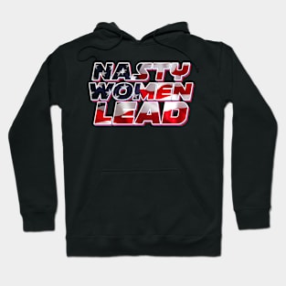 Nasty Women Lead Hoodie